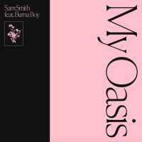 My Oasis Lyrics - Sam Smith Ft. Burna Boy