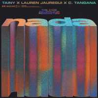 NADA Lyrics - Tainy, Lauren Jauregui, C. Tangana