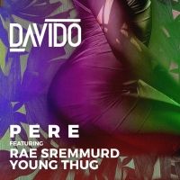 Pere Lyrics - Davido Ft. Rae Sremmurd & Young Thug