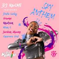 Sky Anthem Lyrics - DJ Kuchi Ft. Dato Seiko Gaone Khoisan Han-C Jordan Moozy & Charma Gal