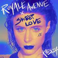 Sweet Love (Royale Avenue Remix) Lyrics - Kiesza