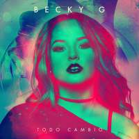 Todo Cambio Lyrics - Becky G