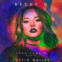 Todo Cambio (Remix) Lyrics - Becky G Ft.  Justin Quiles
