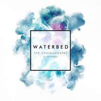 Waterbed Lyrics - The Chainsmokers Ft. Waterbed