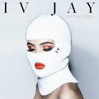 With You Lyrics - IV Jay